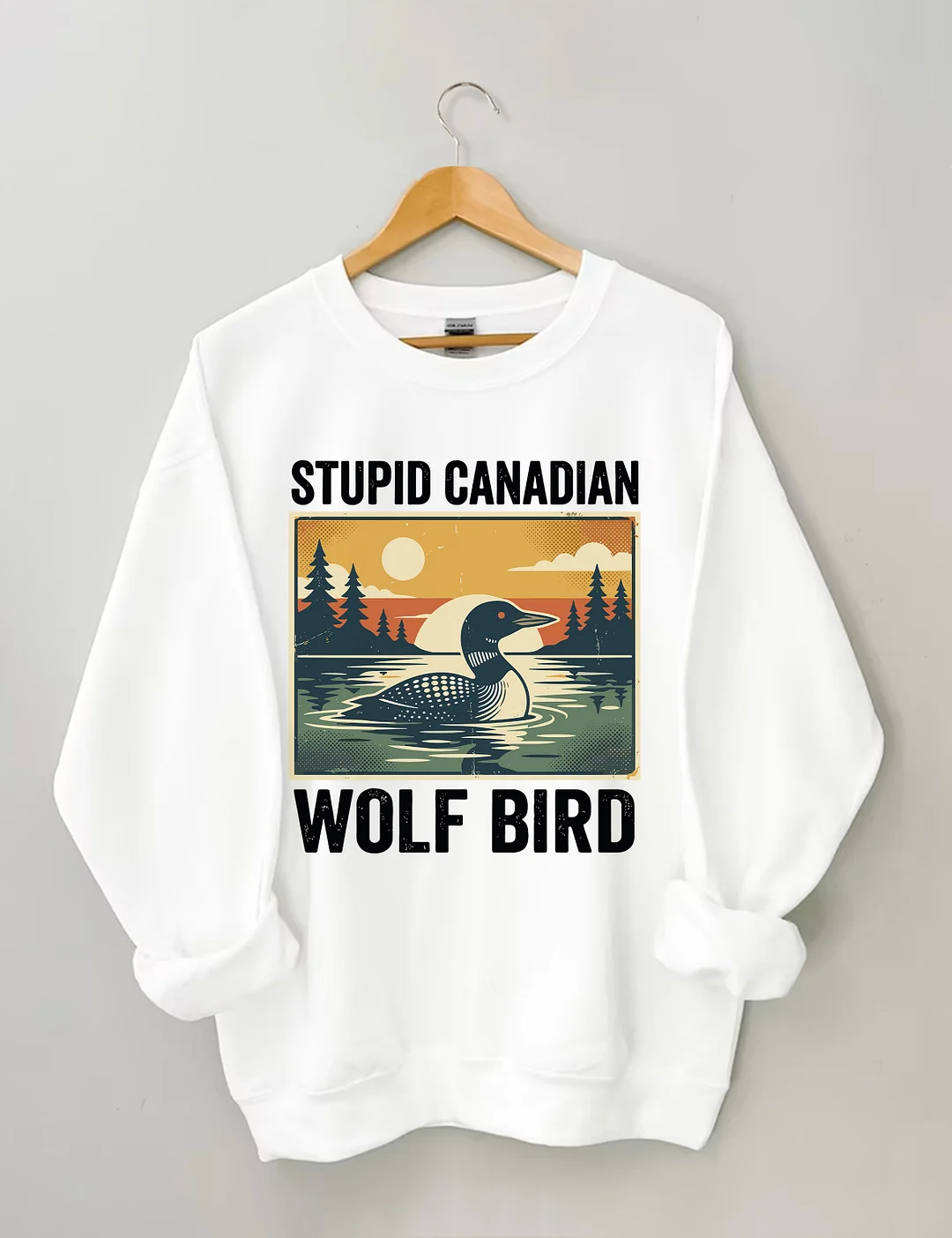 Stupid Canadian Wolf Bird Sweatshirt