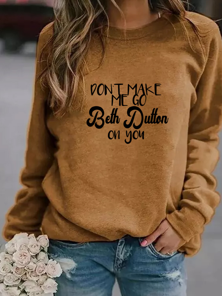 100% Cotton Women's Sweatshirts Don't Made Me Beth Dutton On You Long Sleeve Round Neck Sweatshirt