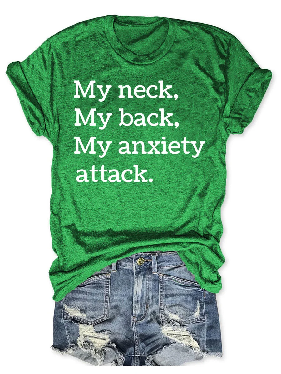 My Neck My Back My Anxiety Attack T-shirt