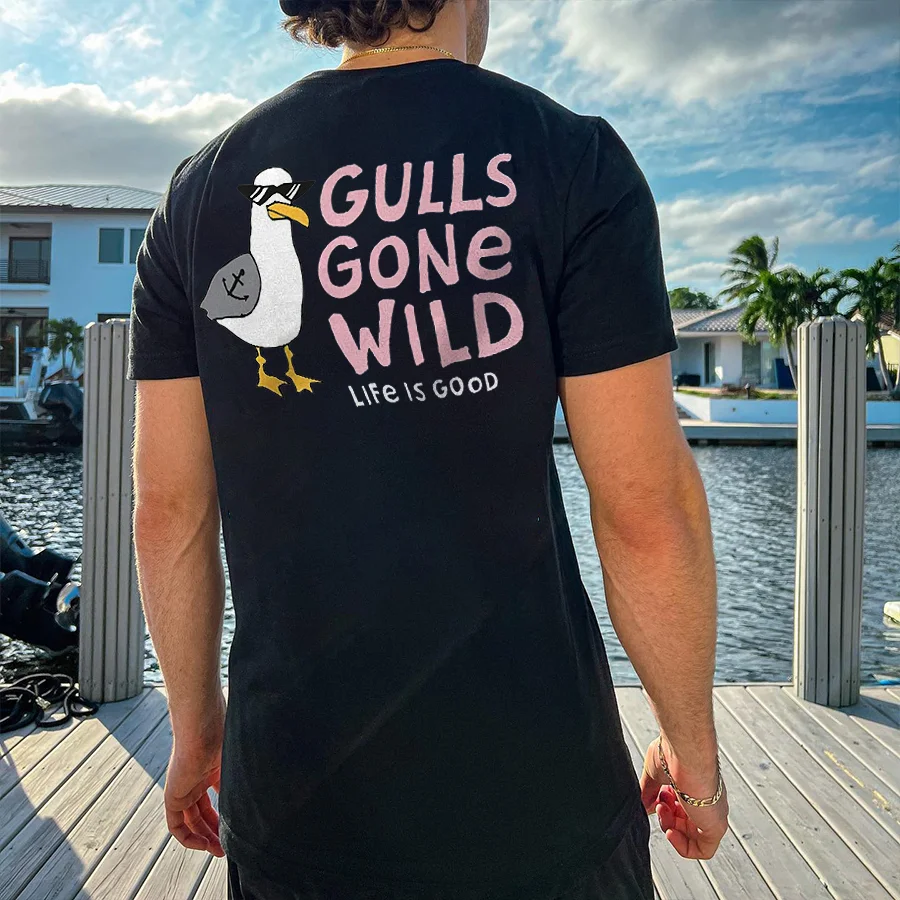 Gulls Gone Wild Life Is Good Printed Men's T-shirt