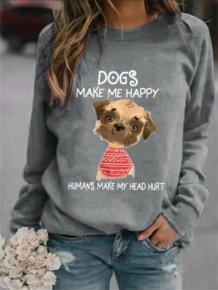 Dogs Make Me Happy Humans Make My Head Hurt Sweatshirt