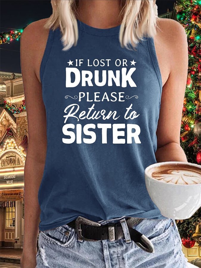 If Lost Or Drunk  Please Return To Sister Casual Tank Top