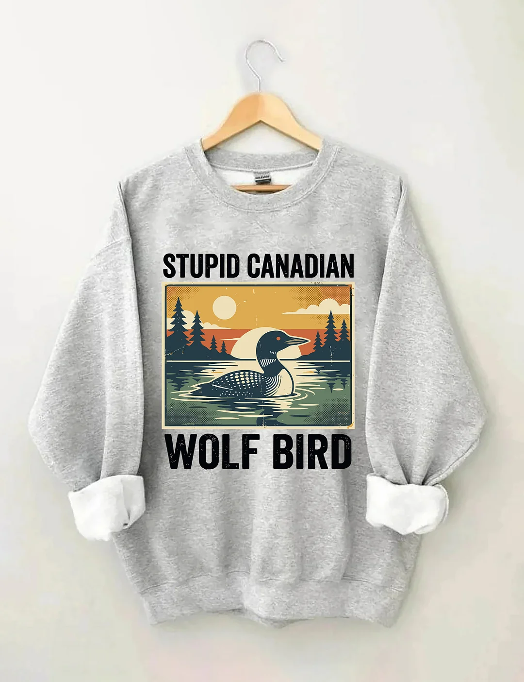 Stupid Canadian Wolf Bird Sweatshirt
