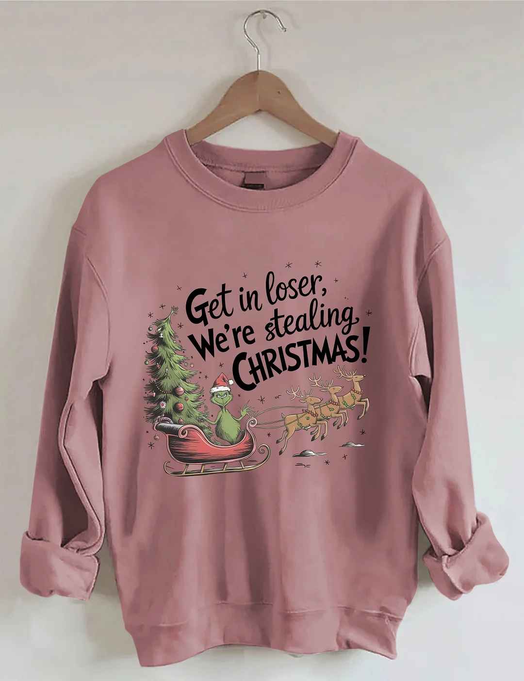 Get In Loser We're Stealing Christmas Sweatshirt