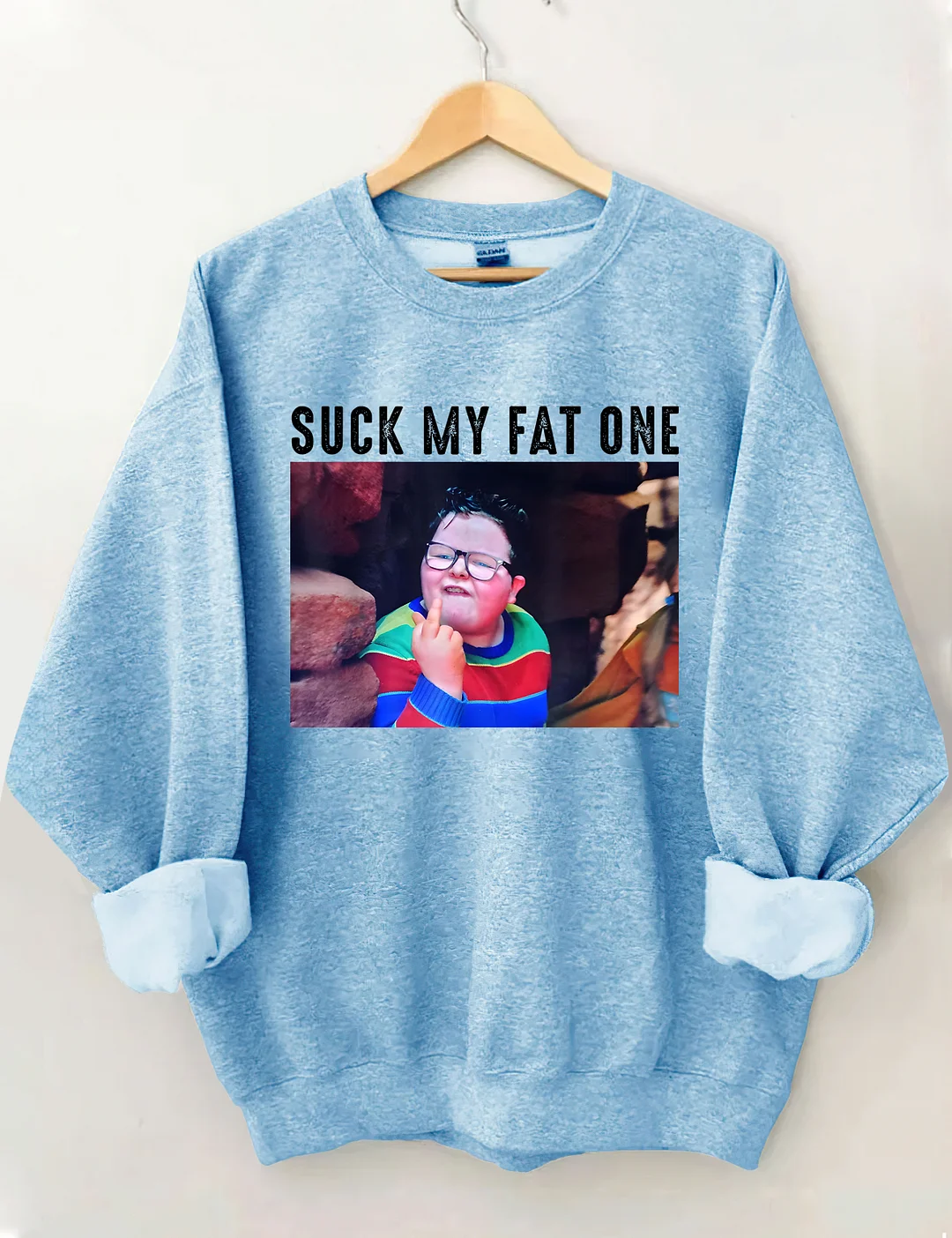 Suck My Fat One Sweatshirt