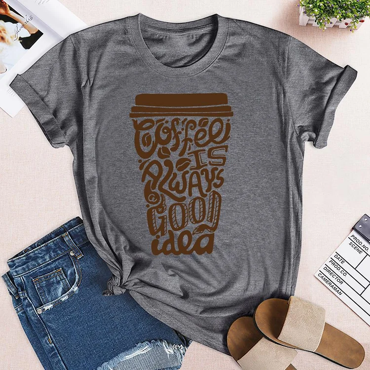 Coffee is always a good idea  T-Shirt Tee-04810-Annaletters