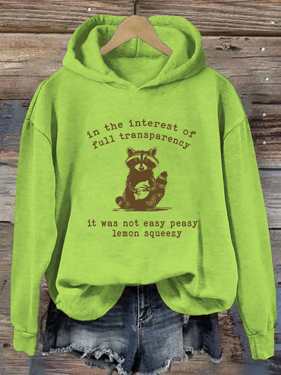In The Interest Of Full Transparency It Was Not Easy Peasy Lemon Squeezy Hoodie