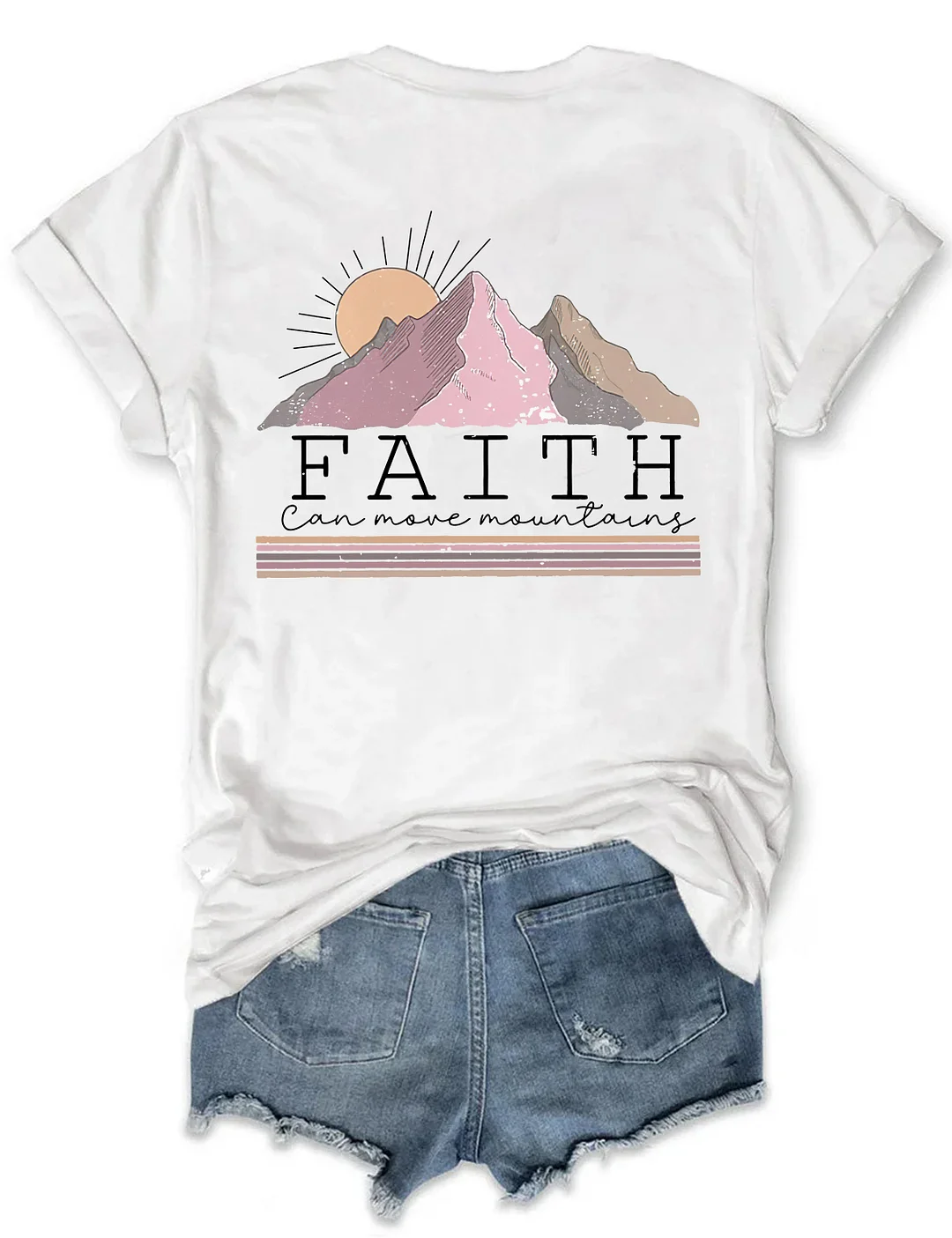 Faith Can Move Mountains T-shirt