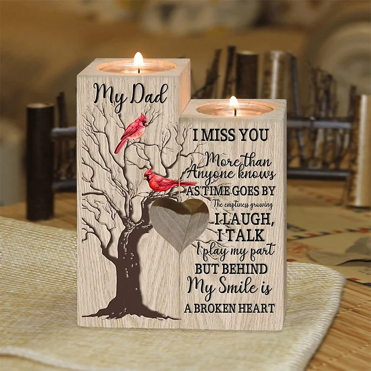 My Dad - I Miss You More Than Anyone knows as Time Goes by the Emptiness Growing - Candle Holder