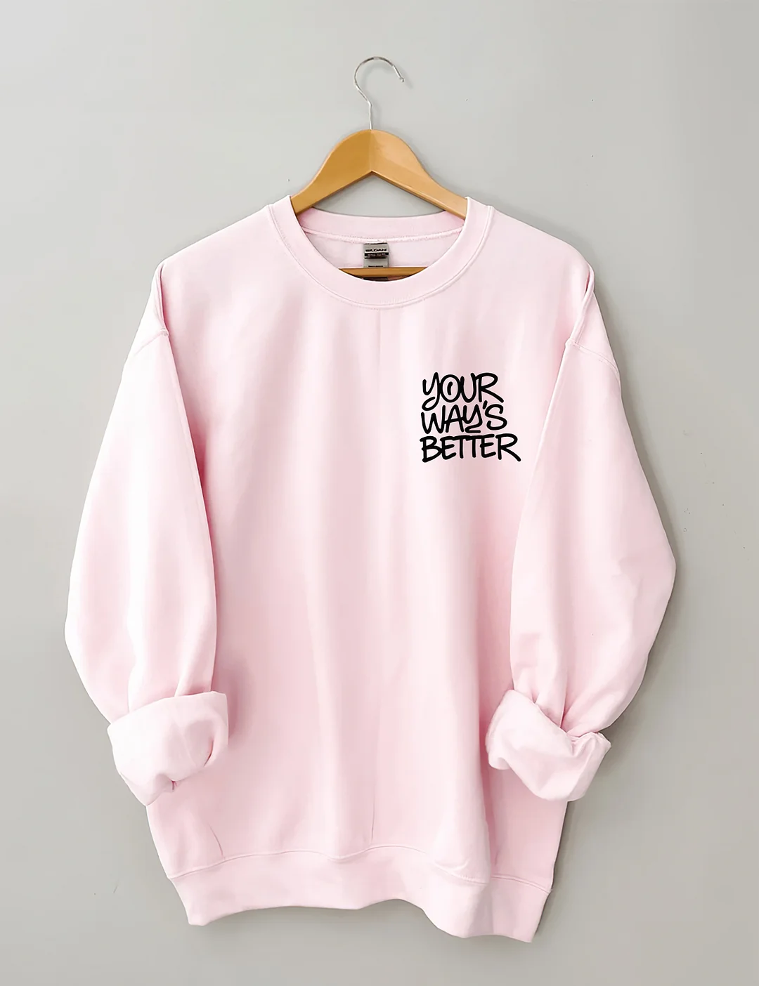Your Way's Better Sweatshirt