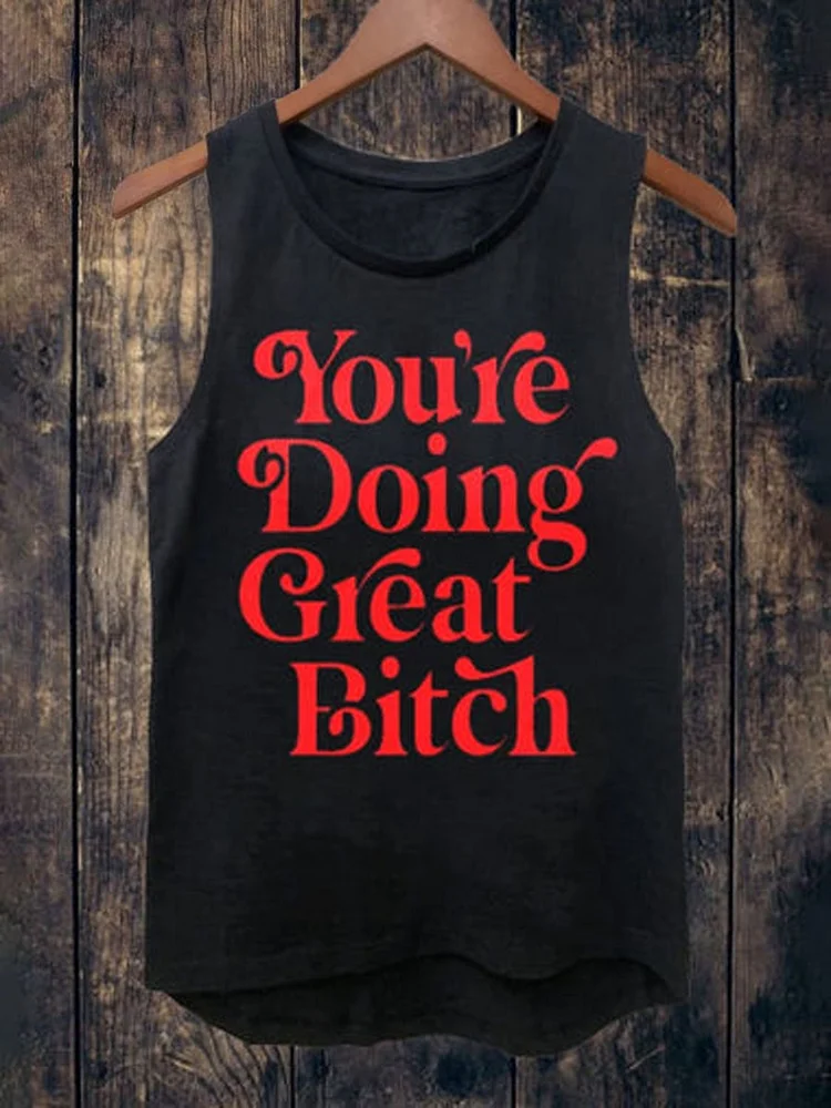 You're Doing Great Bitch Print Casual Tank Top