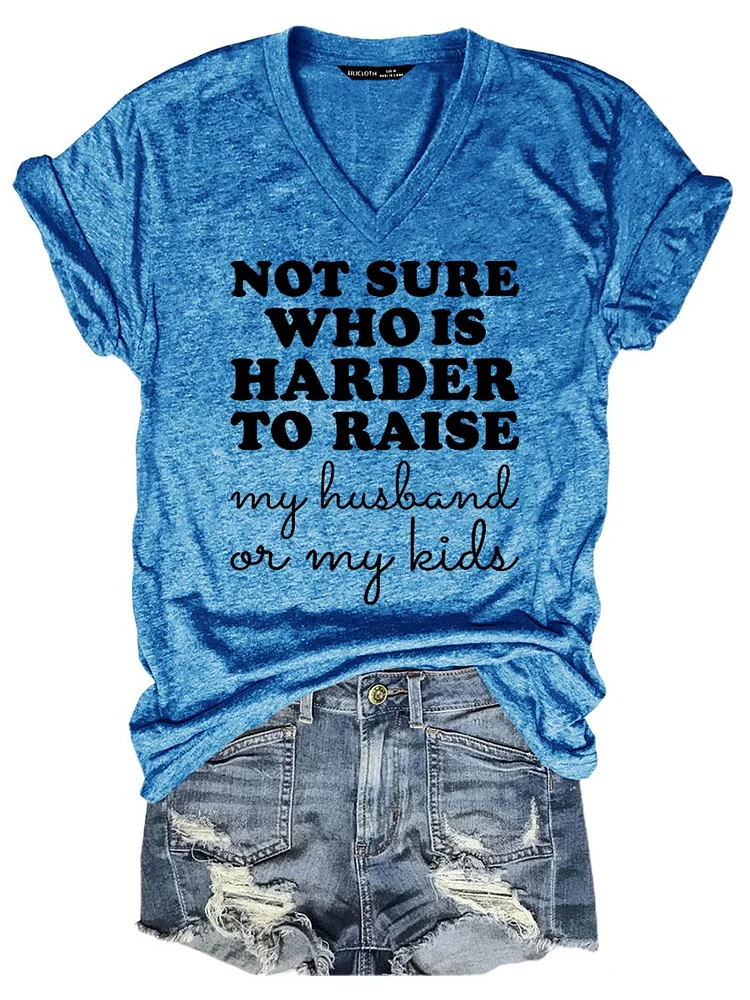 Bestdealfriday Not Sure Who Is Harder To Raise Women's T-Shirt 11885265