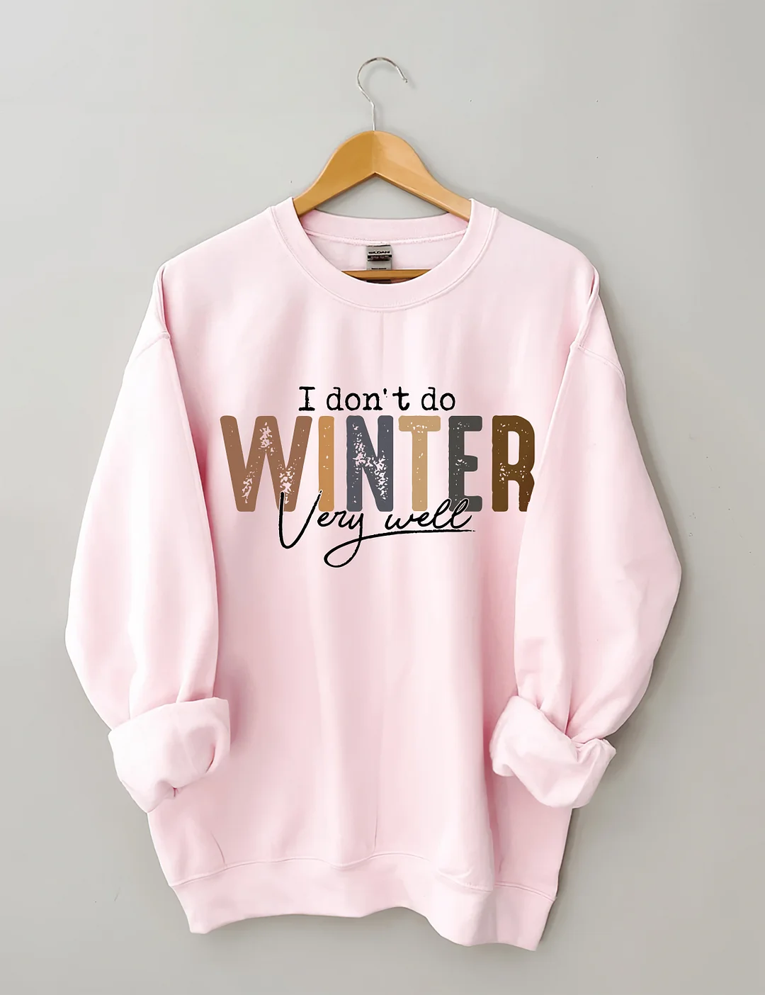 I Don't Do Winter Very Well Sweatshirt