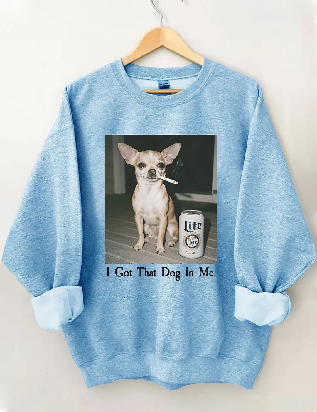I Got That Dog In Me Sweatshirt