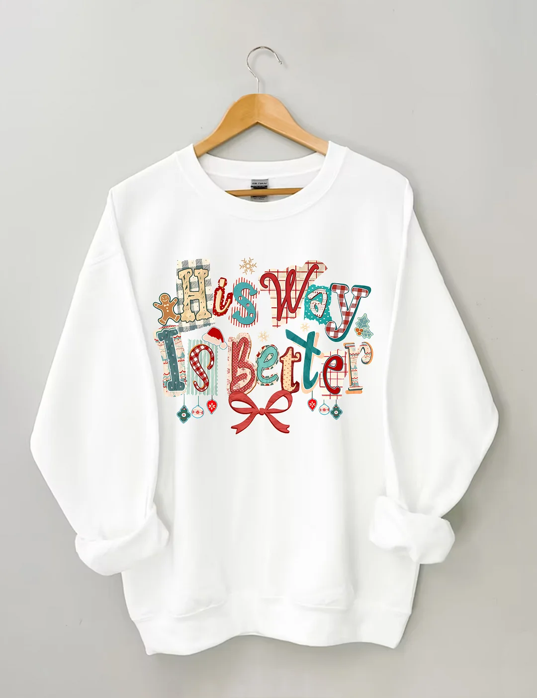 Christmas His Way Is Better Sweatshirt