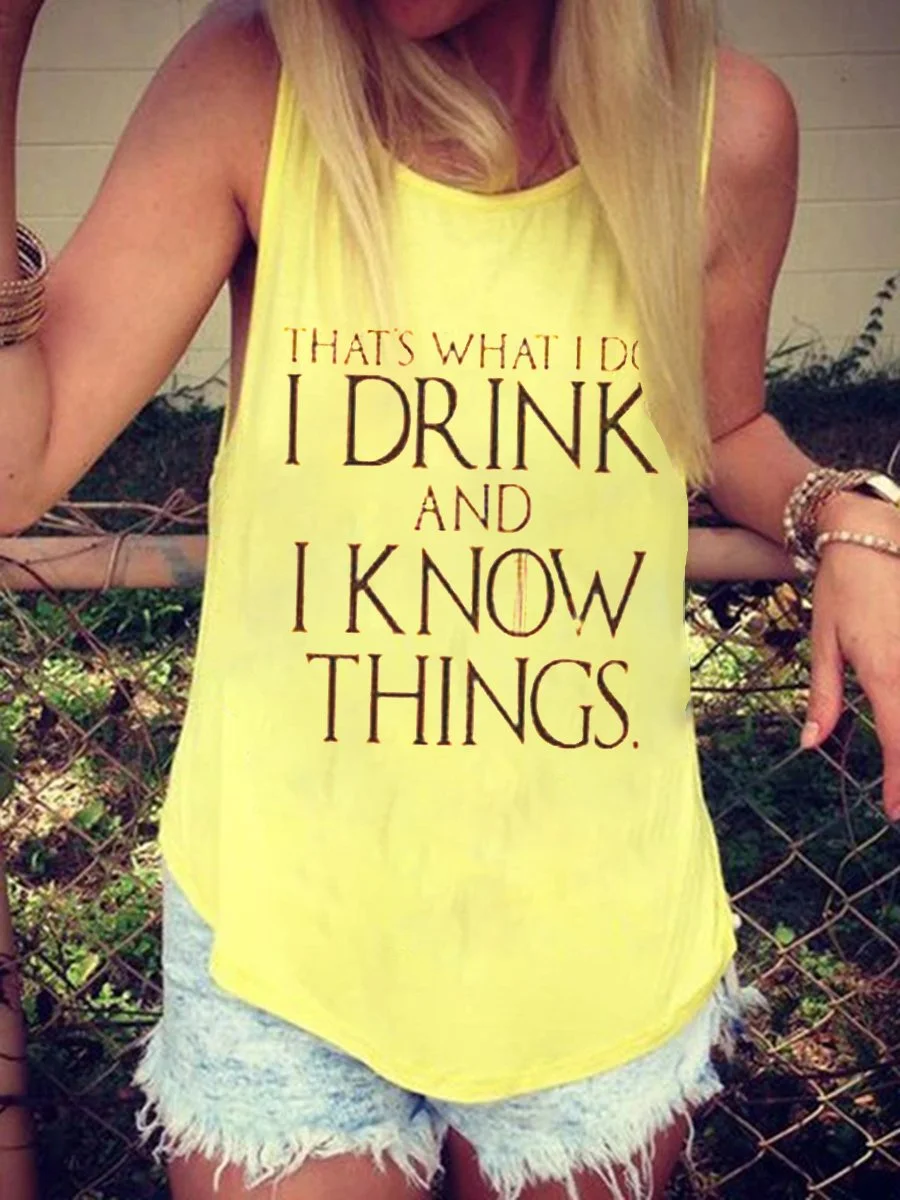 I Drink and I Know Things Tank Top