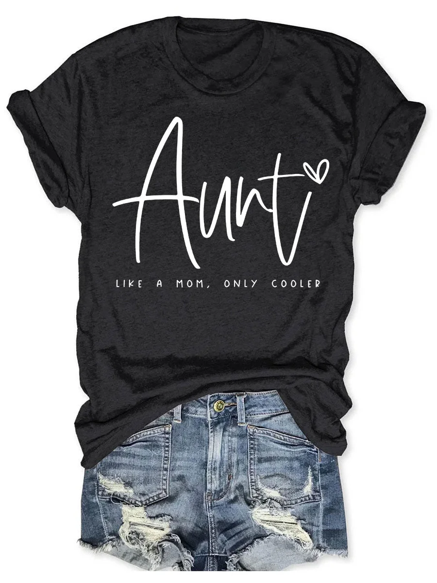 Auntie Like A Mom Only Cooler T-shirt
