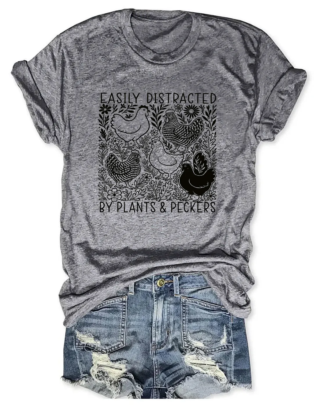 Easily Distracted By Plants And Peckers T-shirt