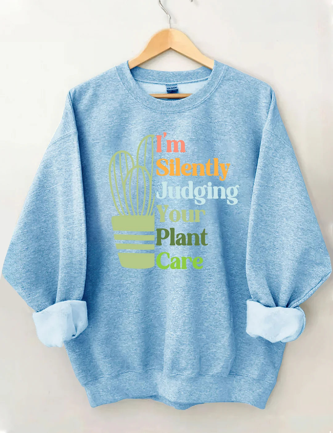I'm Silently Judging Your Plant Care Sweatshirt