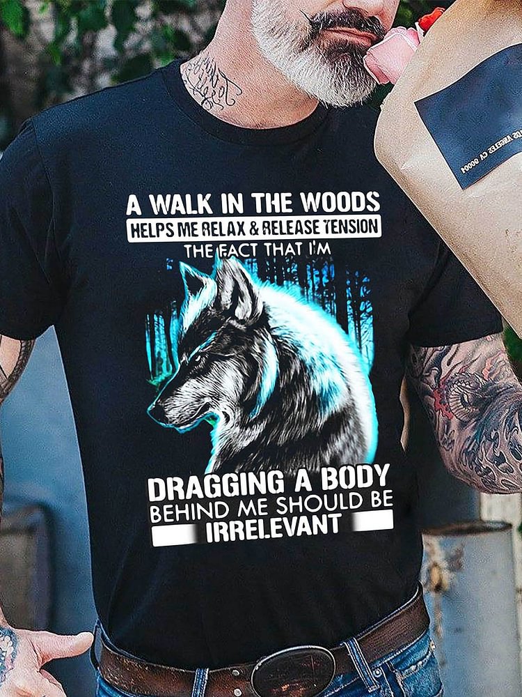 Bestdealfriday A Walk In The Woods Helps Me Relax And Release Tension The Fact Wolf Men's T-Shirt