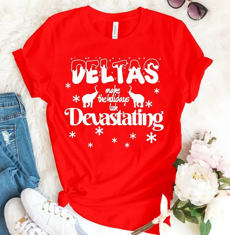 Deltas make the Holidays look Devastating Cute Christmas/Holidays Delta Tshirt shirt,  Ladies-cut available
