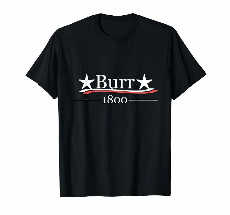 Vote For Burr 1800 Shirt - Heather Prints Shirts