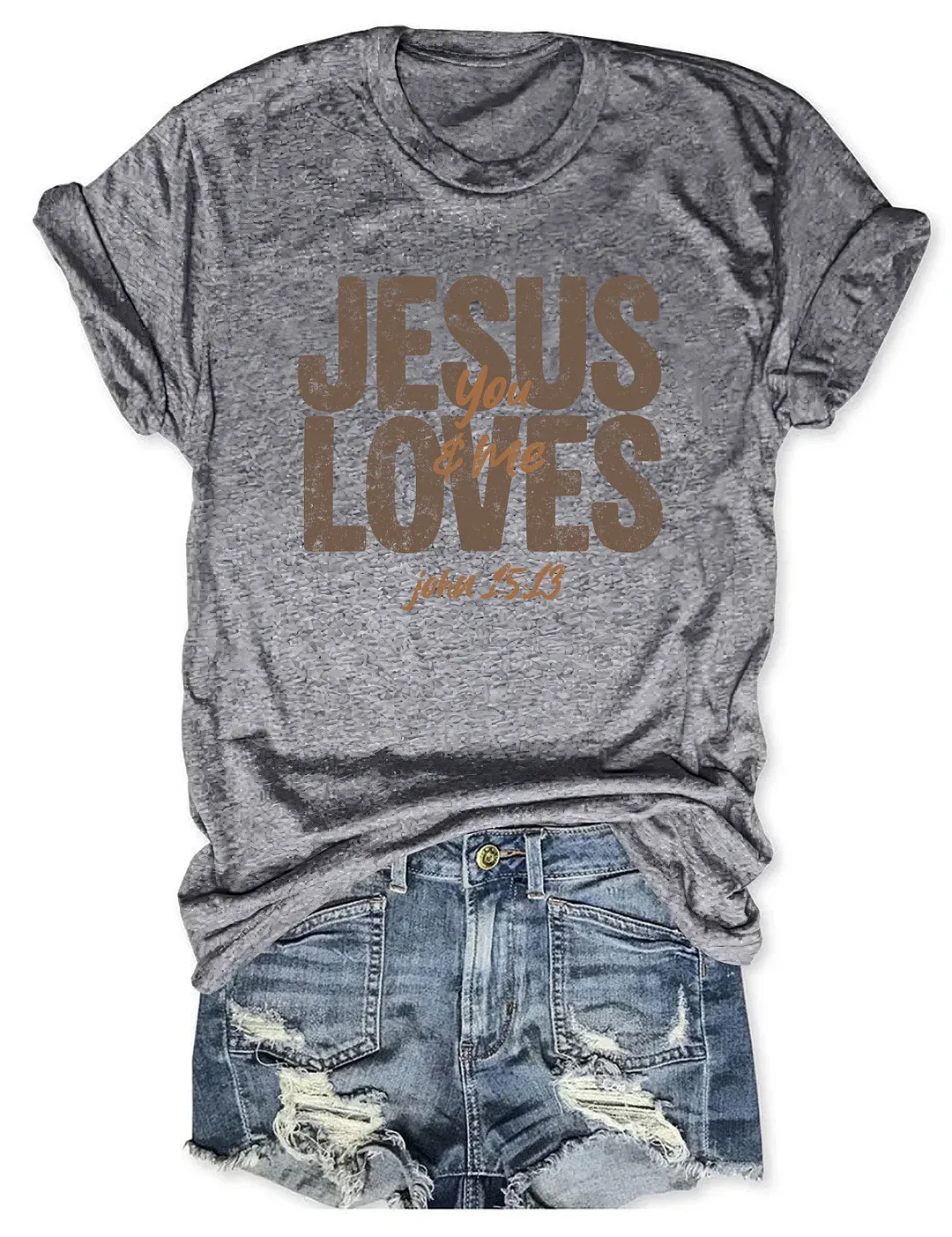 Jesus Loves You & Me T-shirt