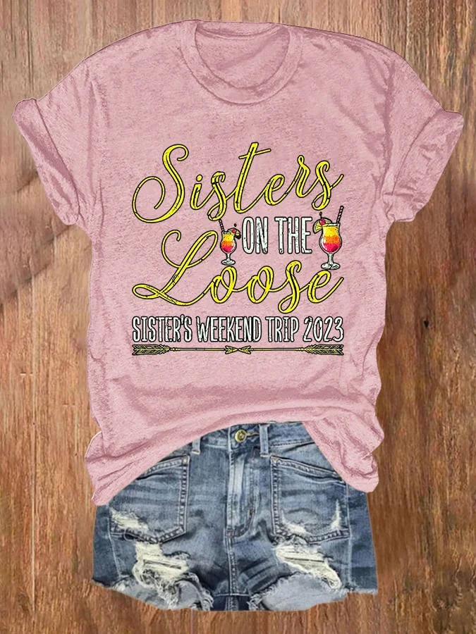 🔥Buy 3 Get 10% Off🔥V-neck Sisters On The Loose Sisters 's Weekend Trip 2023 Print T-Shirt