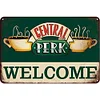 Central Perk WELCOME - Vintage Metal Signs - 20*30cm/30*40cm