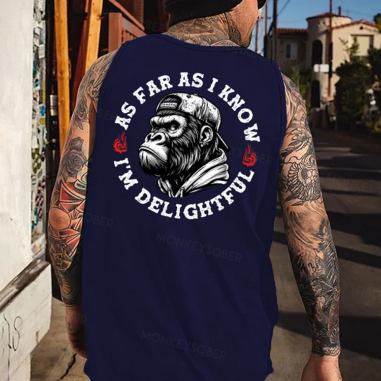As Far As I Know I'm Delightful Funny Monkey Tank Top