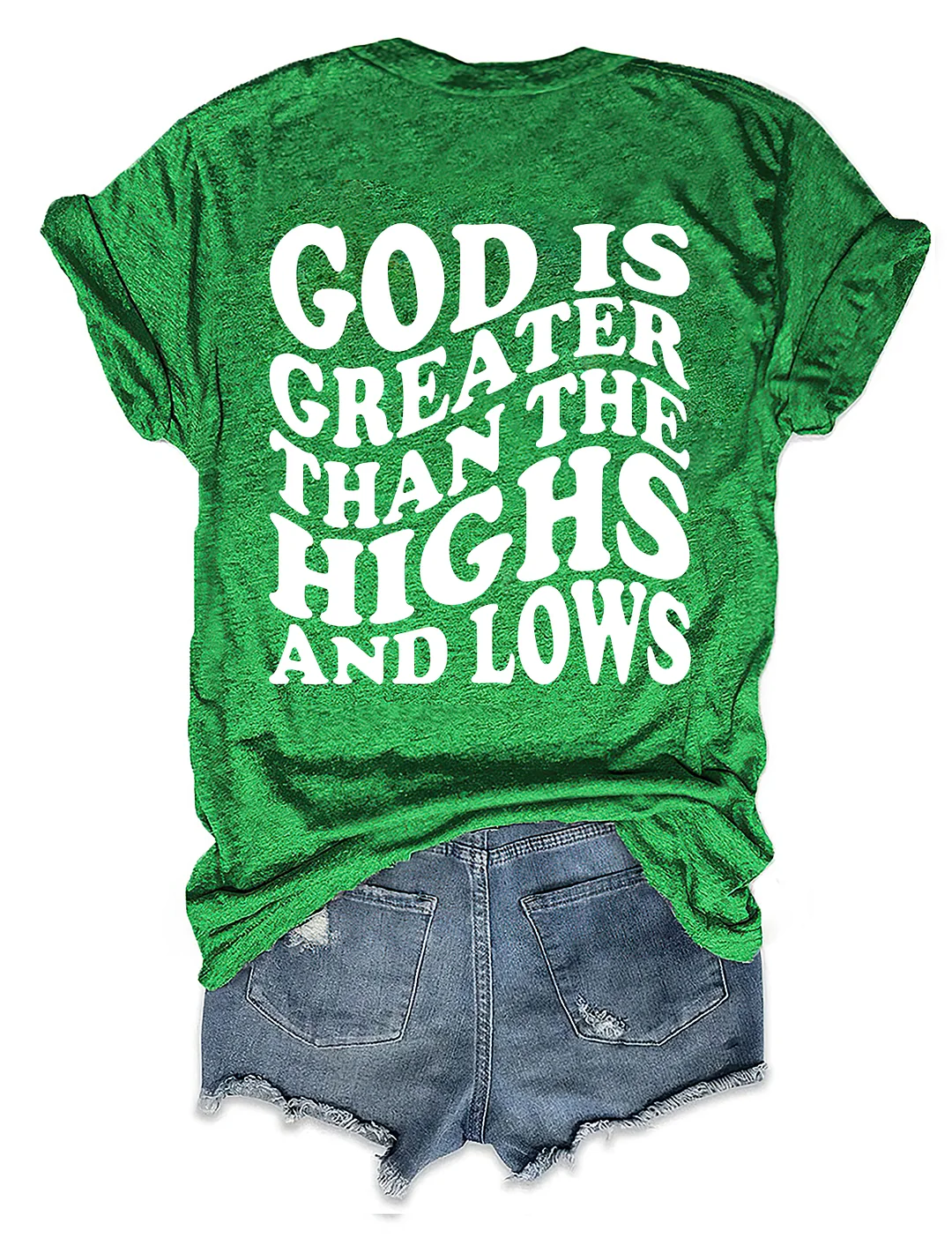 God is Greater Than the Highs and Lows T-shirt