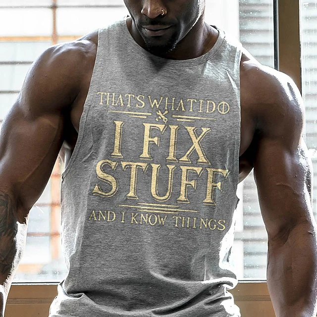 That's What I Do I Fix Stuff And I Know Thing Print Men Tank Top socialshop