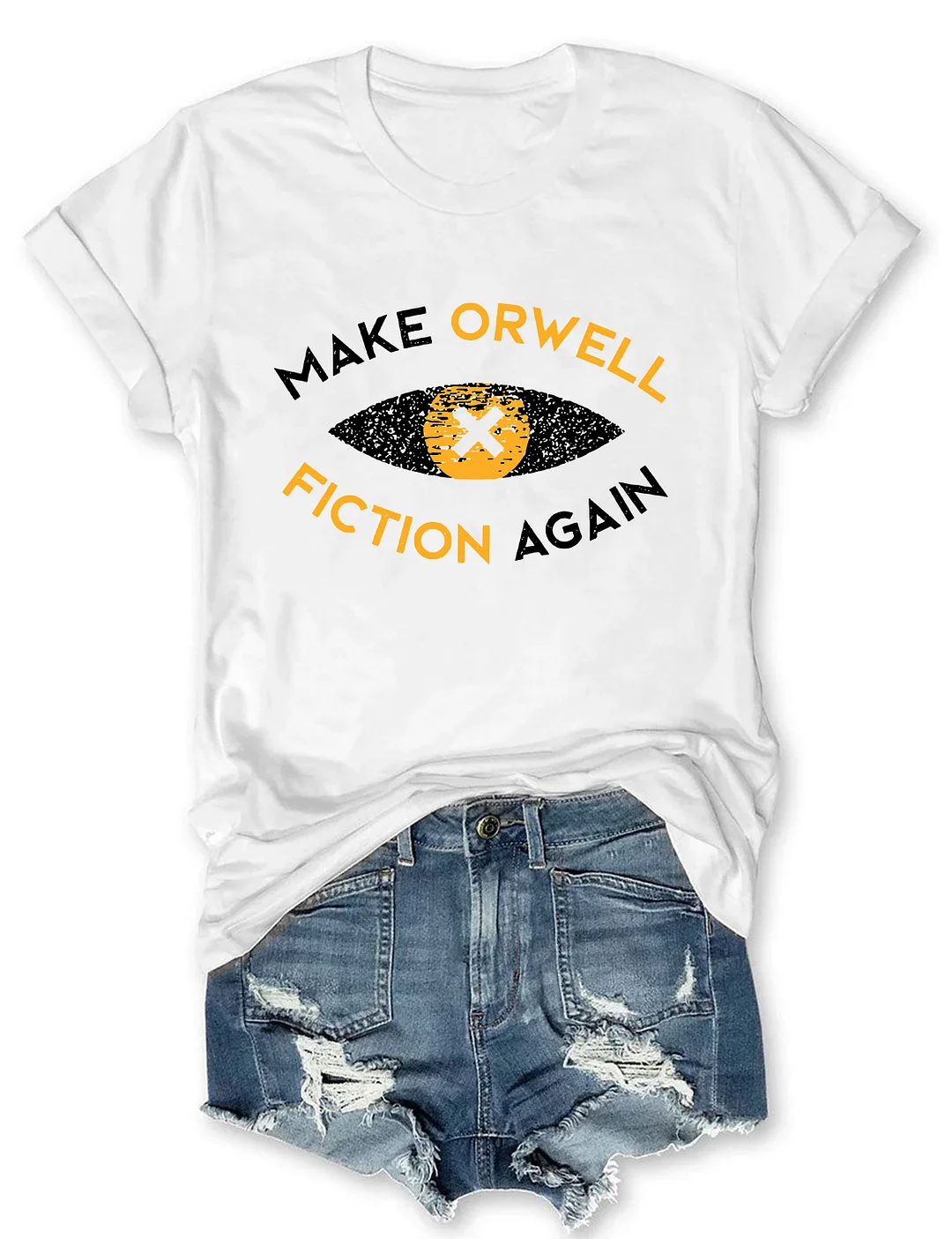 Make Orwell Fiction Again T-shirt