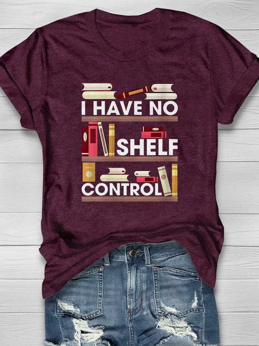 I Have No Shelf Control Print Short Sleeve T-shirt