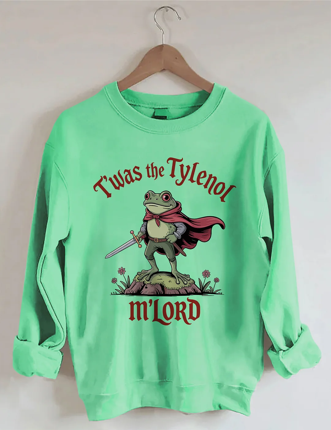 T'was The Tylenol M'lord Sweatshirt
