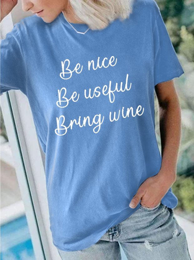 Bestdealfriday Be Nice Be Useful Bring Wine Tee