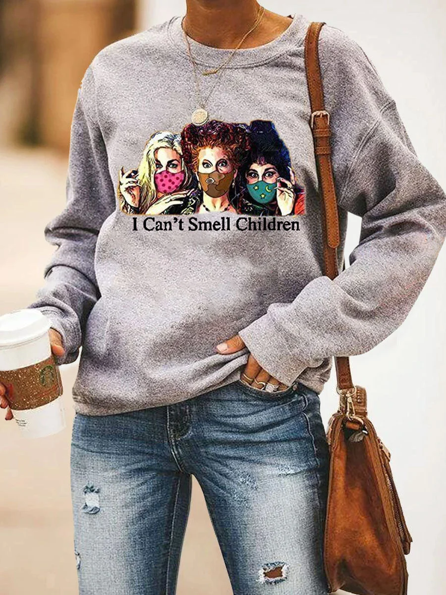 I Can't Smell Children Sweatshirt
