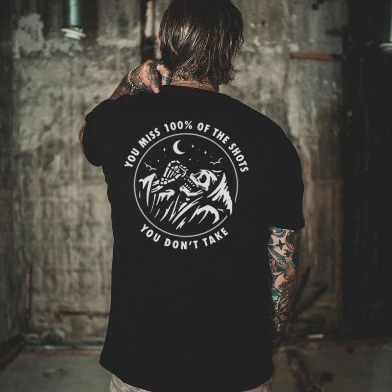 You Miss 100% Of The Shots You Don't Take Printed Men's Casual T-shirt -  