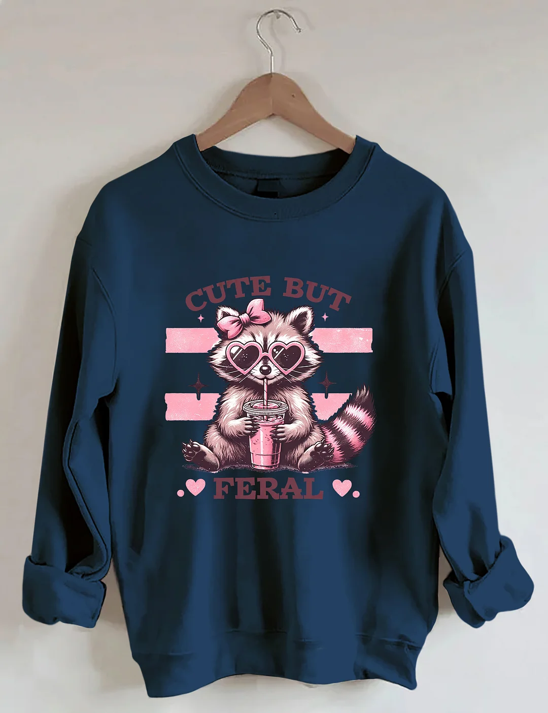 Cute But Feral Sweatshirt