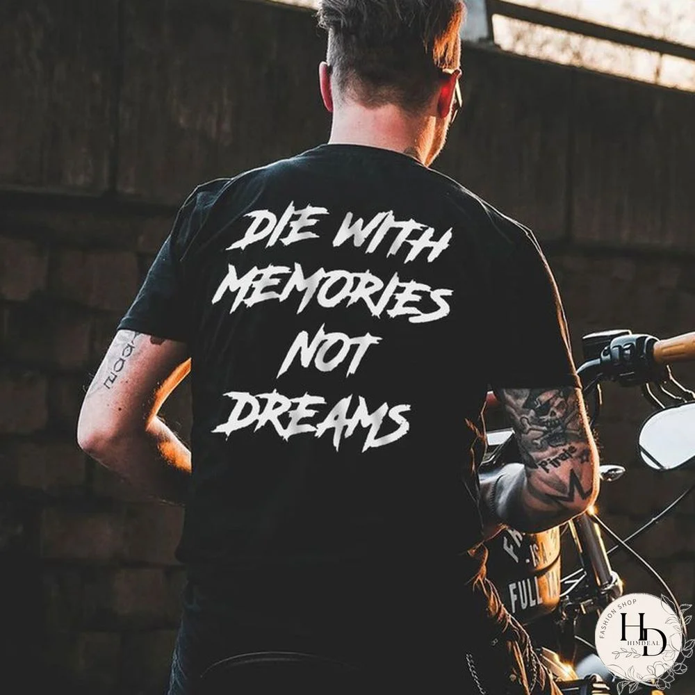 Men's Die With Memories Not Dreams Printed Casual T-Shirt