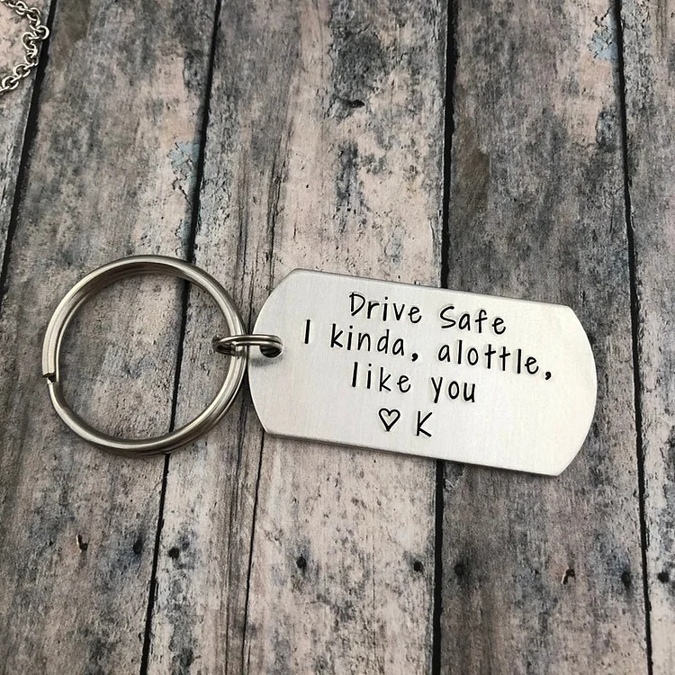 Personalized Initial Couple Keychain for Him "Drive Safe I Kinda, Alottle, Like you"
