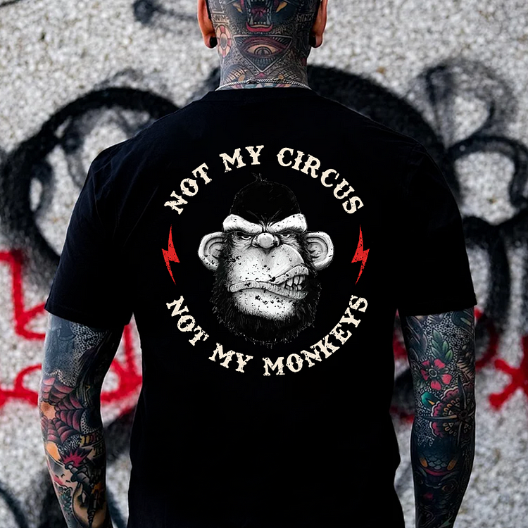 Not My Circus Not My Monkeys Print T-shirt