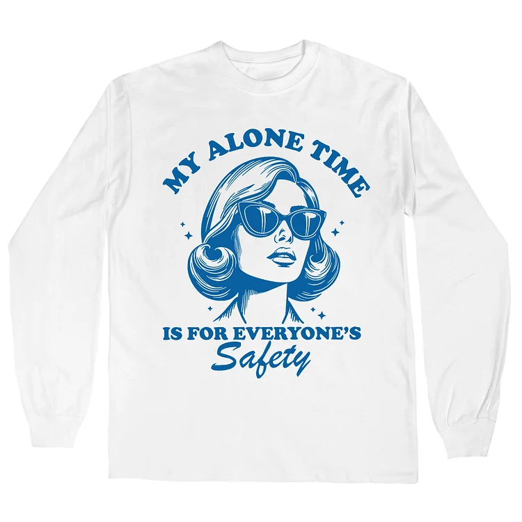 Teecade Teecade My Alone Time Is For Everyone's Safety Long Sleeves T-shirt