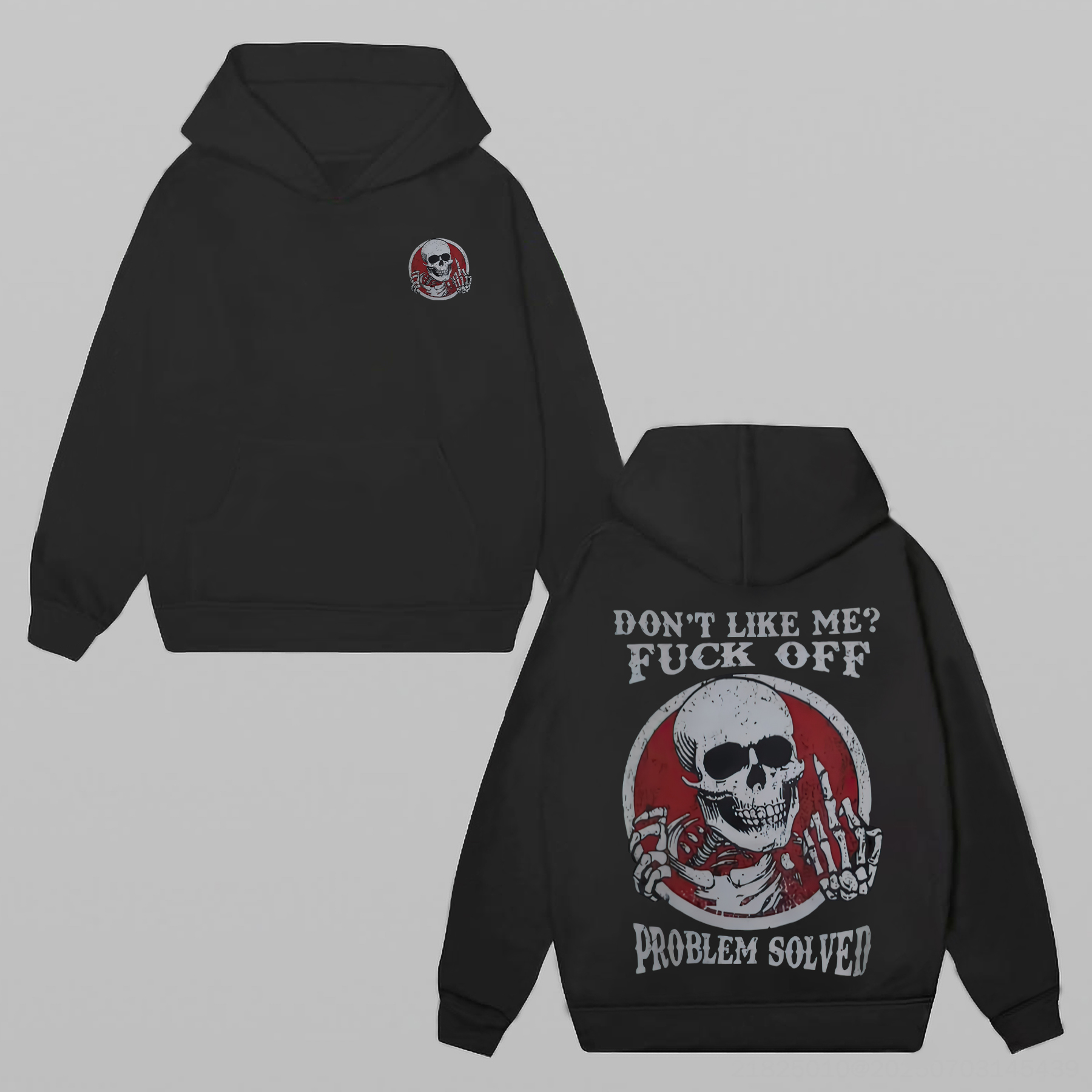 Don't Like Me? F*ck Off Problem Solved Funny Skull Printed Oversized Unisex Hoodie - Livereid