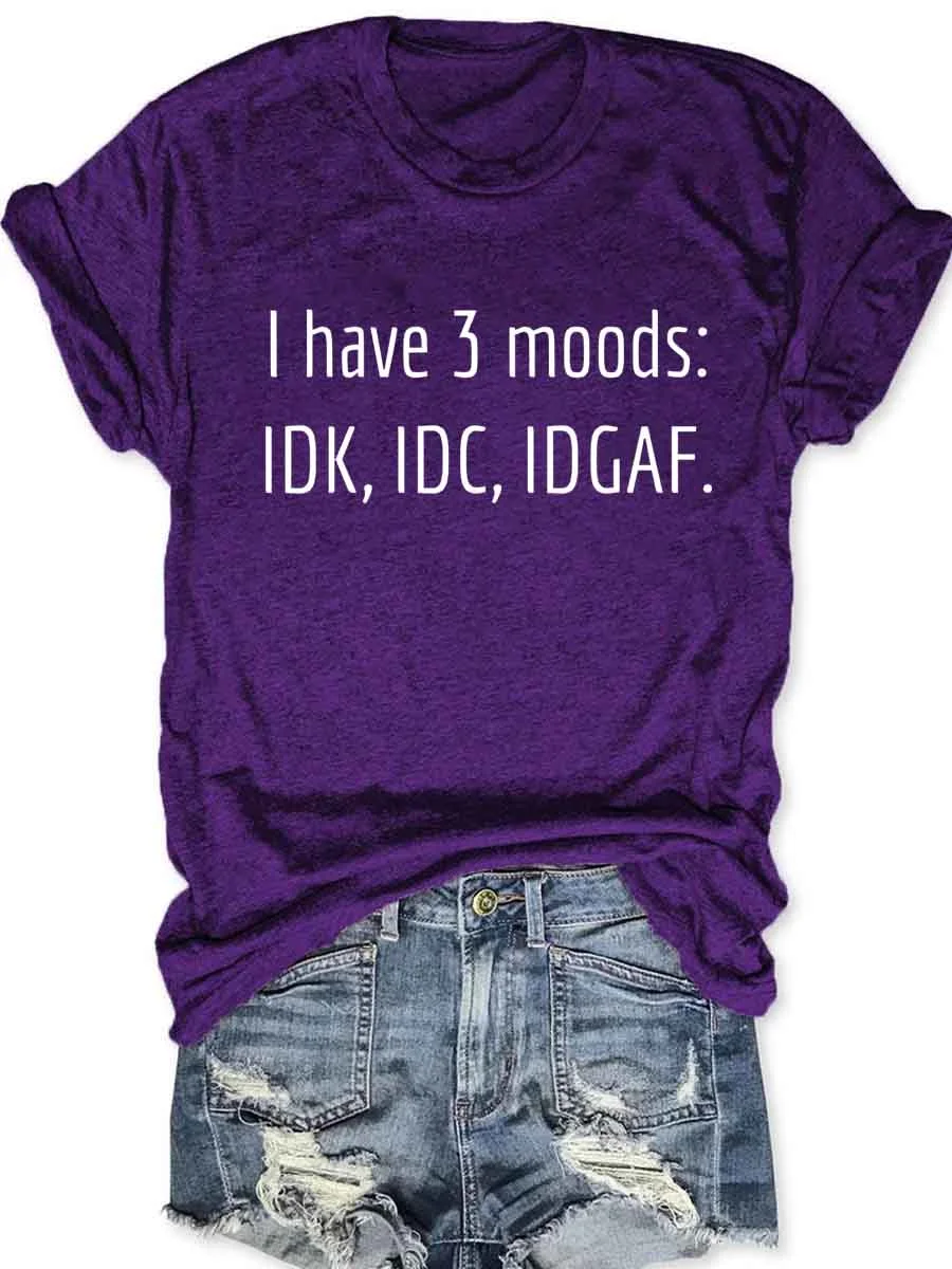 I Have 3 Moods T-Shirt