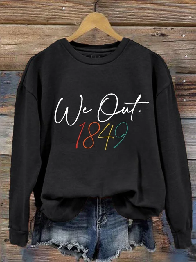 Women's We Out 1849 Black History Printed Sweatshirt