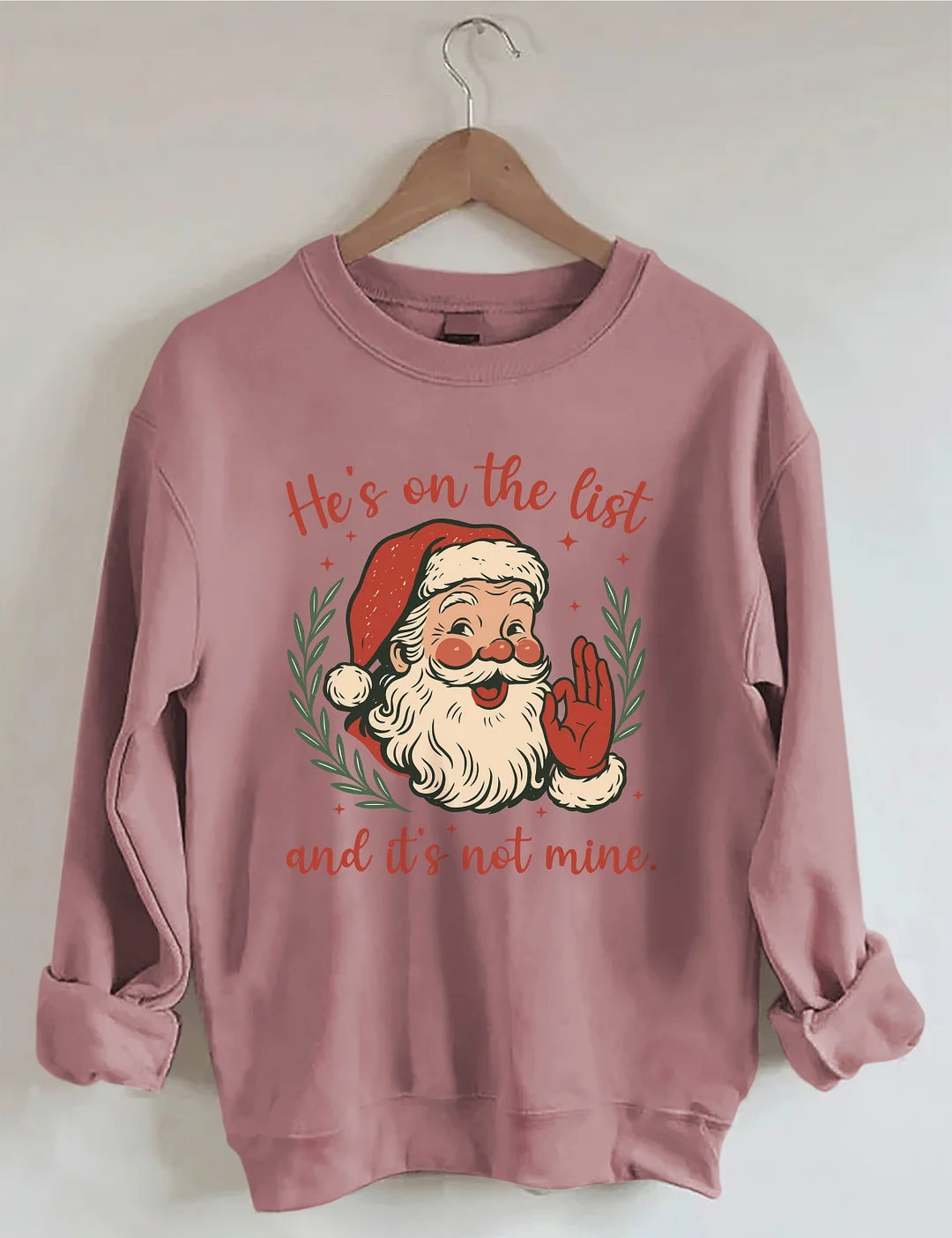 He&rsquo;s On The List Santa Sweatshirt