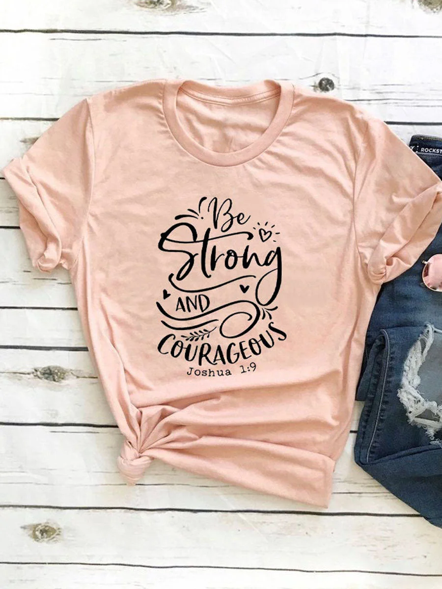 Be Strong and Courageous T-shirt