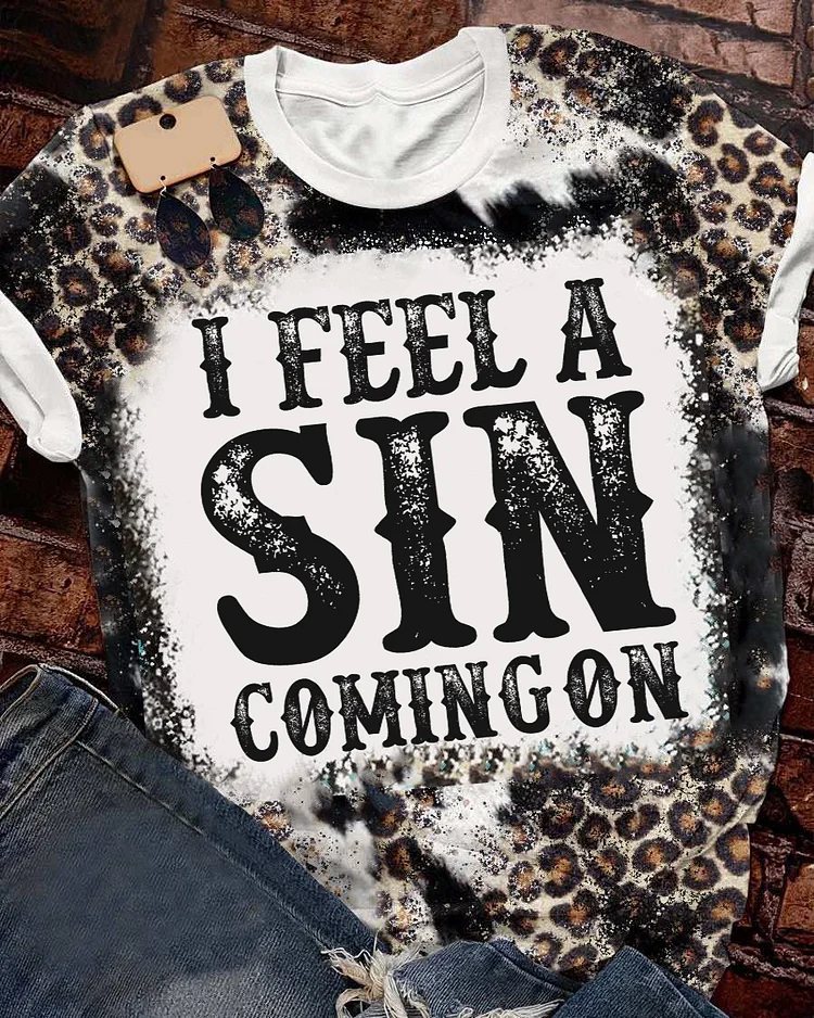 I feel a sin coming on bleached shirt