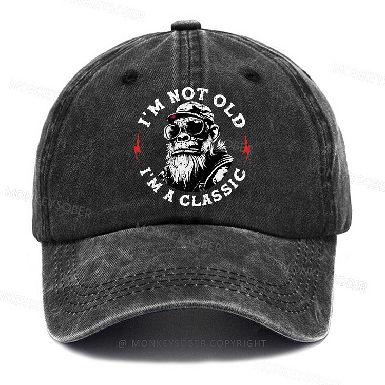 I'm Not Old I'm A Classic Washed Baseball Caps